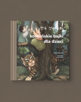 Koreańskie bajki dla dzieci — okładka książki, ilustracja Julii Łyczkowskiej